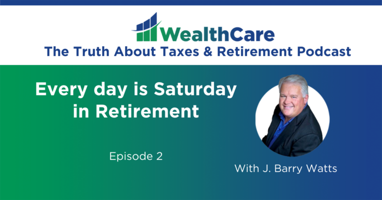 Episode 2 – Every day is Saturday in Retirement