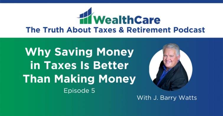 Episode 5 – Why Saving Money in Taxes Is Better Than Making Money