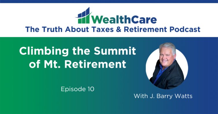 Episode 10 – Climbing the Summit of Mt. Retirement