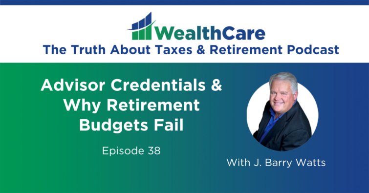 38. Advisor Credentials & Why Retirement Budgets Fail