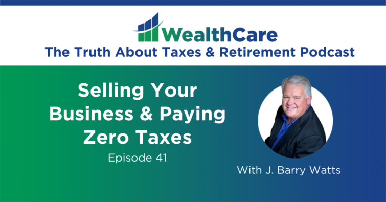Selling Your Business & Paying Zero Taxes (Ep. 41)
