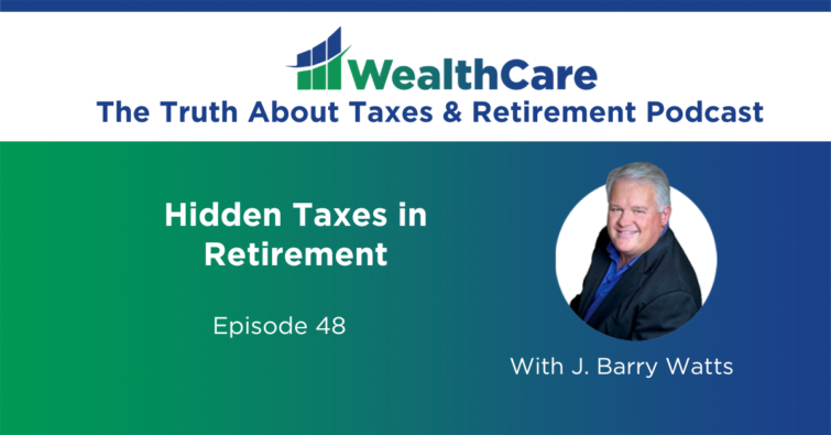 Hidden Taxes in Retirement (Ep. 48)