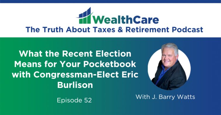 What the Recent Election Means for Your Pocketbook with Congressman-Elect Eric Burlison (Ep. 52)