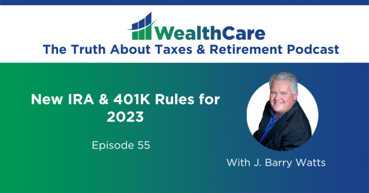New IRA & 401K Rules for 2023 (Ep. 55)
