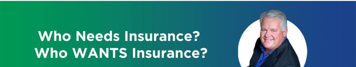 Who Needs Insurance? Who WANTS Insurance? (Ep. 57)