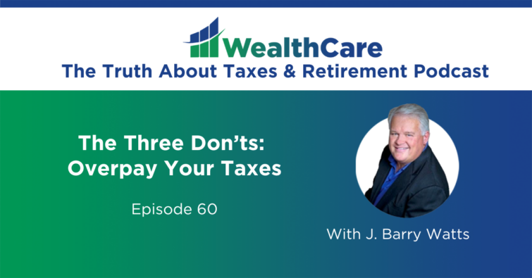 The Three Don’ts: Overpay Your Taxes (Ep. 60)