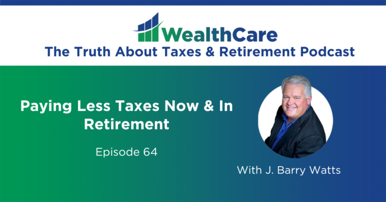 Paying Less Taxes Now & In Retirement (Ep. 64)